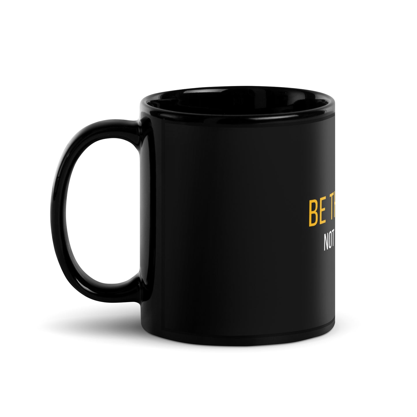 Be the Axe Not the Target Mug