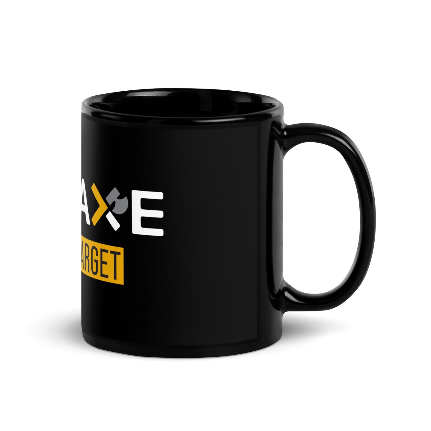 Be the Axe Not the Target Mug