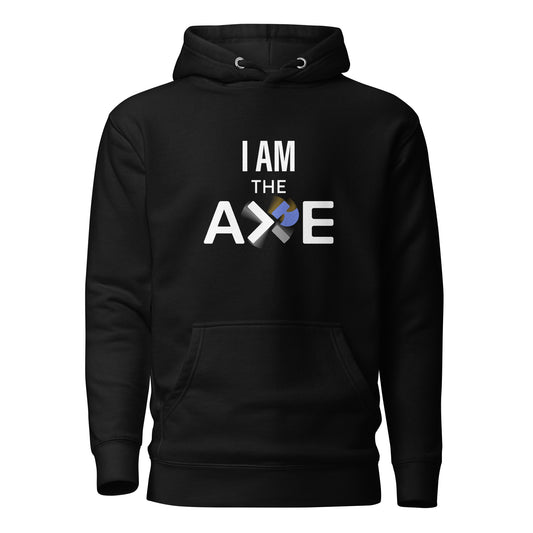 Axe I Am Unisex Hoodie