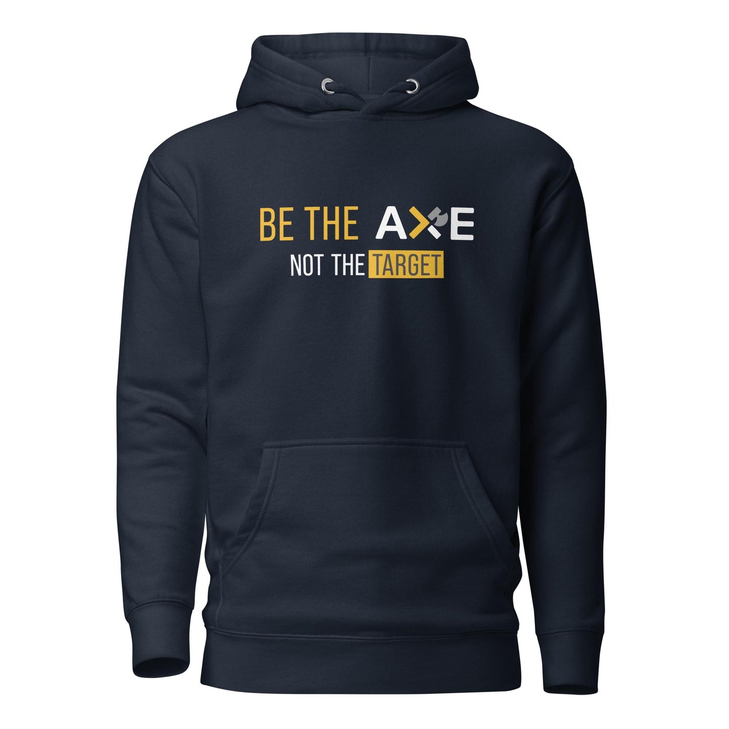 Be The AXE Not the Target Unisex Hoodie