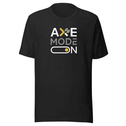 Axe Mode On Unisex t-shirt